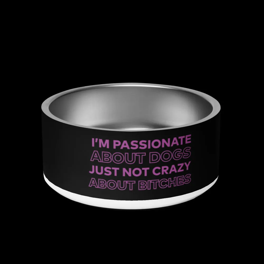 Bravo I'm Passionate, not crazy Pet Bowl